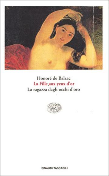 La Fille aux yeux d'or. La ragazza dagli occhi d'oro. (Einaudi tascabili.Serie bilingue Vol. 134)